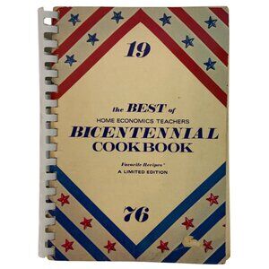 The Best Of Home Economics Teachers Bicentennial Cookbook 1976 Spiral Bound